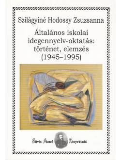 Általános iskolai idegennyelv-oktatás: történet, elemzés (1945-1995)