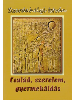 Család, szerelem, gyermekáldás