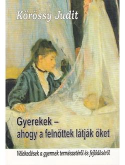 Gyerekek - ahogy a felnőttek látják őket