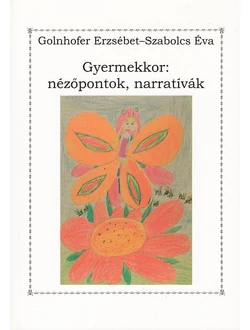 Gyermekkor: nézőpontok, narratívák