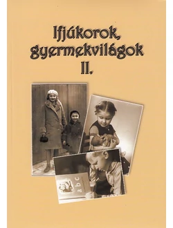 Ifjúkorok, gyermekvilágok II.
