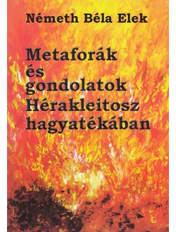 Metaforák és gondolatok Hérakleitosz hagyatékában