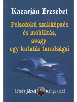 Felsőfokú szakképzés és mobilitás, avagy egy kutatás tanulságai