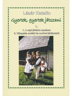 Gyertek, gyertek játszani I.