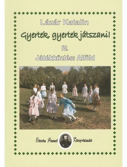 Gyertek, gyertek játszani IV.