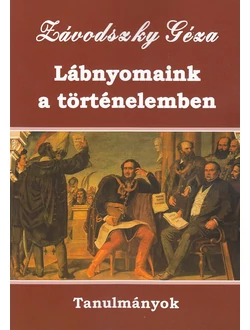 Lábnyomaink a történelemben
