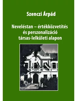 Neveléstan – értékközvetítés és perszonalizáció társas-lelkületi alapon