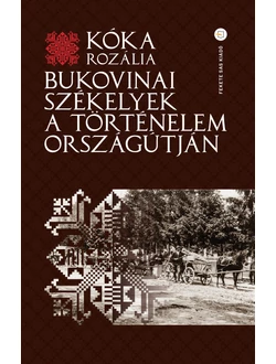 Bukovinai székelyek a történelem országútján