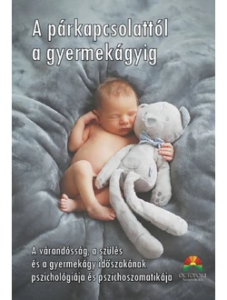 A párkapcsolattól a gyermekágyig
