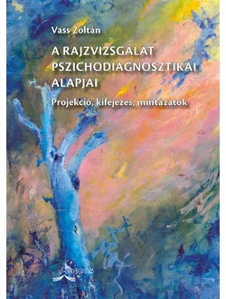 A rajzvizsgálat pszichodiagnosztikai alapjai