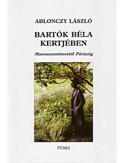 Bartók Béla kertjében