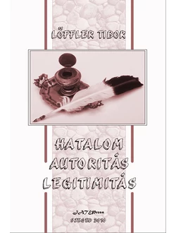 Hatalom - autoritás - legitimitás