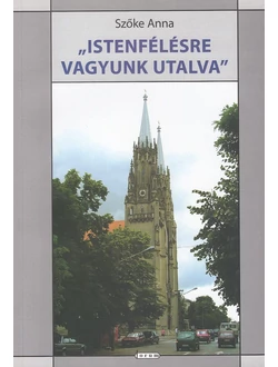 „Istenfélésre vagyunk utalva”
