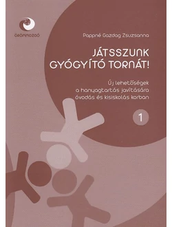 Játsszunk gyógyító tornát! 1. (szépséghibás borítóval)
