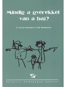 Mindig a gyerekkel van a baj?