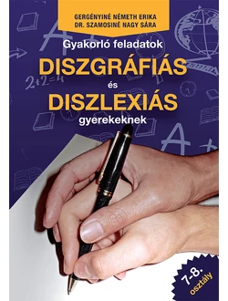 Gyakorló feladatok diszgráfiás és diszlexiás gyerekeknek 7-8. osztály