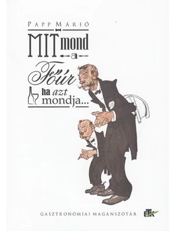 Mit mond a Főúr, ha azt mondja...