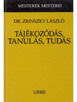 Tájékozódás, tanulás, tudás