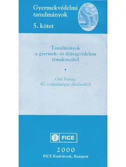 Tanulmányok a gyermek- és ifjúságvédelem témaköreiből