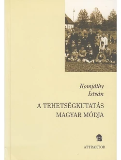 A tehetségkutatás magyar módja