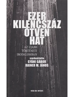 Ezerkilencszázötvenhat az újabb történeti irodalomban