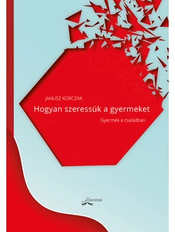 Hogyan szeressük a gyermeket