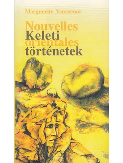 Nouvelles orientales / Keleti történetek