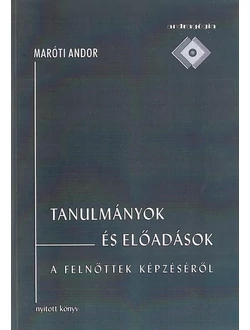 Tanulmányok és előadások a felnőttek képzéséről