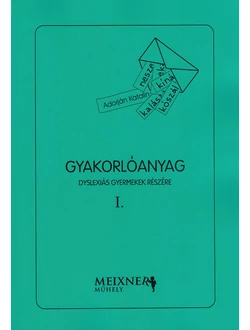 Gyakorlóanyag dyslexiás gyermekek részére I.