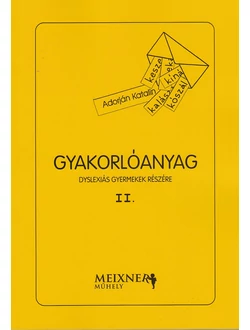 Gyakorlóanyag dyslexiás gyermekek részére II.