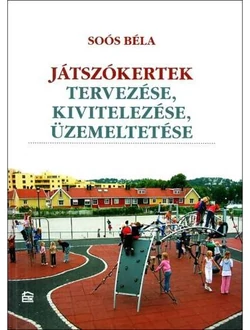 Játszókertek tervezése, kivitelezése, üzemeltetése
