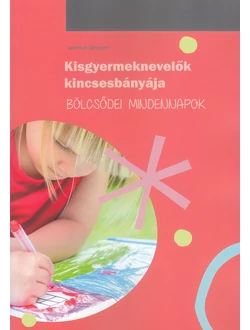 Kisgyermeknevelők kincsesbányája