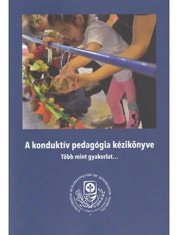 A konduktív pedagógia kézikönyve