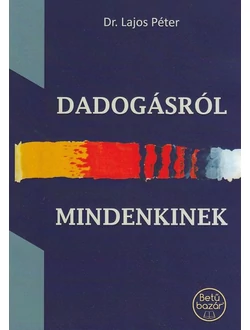 Dadogásról - mindenkinek