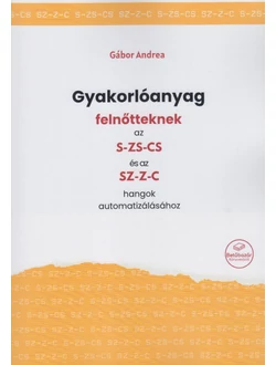 Gyakorlóanyag felnőtteknek az s-zs-cs és sz-z-c hangok automatizálásához