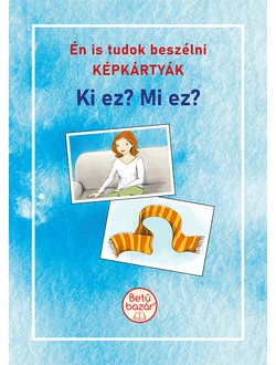 Én is tudok beszélni KÉPKÁRTYÁK – Ki ez? Mi ez?