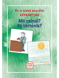 Én is tudok beszélni KÉPKÁRTYÁK – Mit csinál? Mi történik?