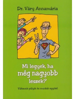 Mi legyek, ha még nagyobb leszek?