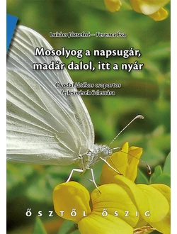 Mosolyog a napsugár, madár dalol, itt a nyár