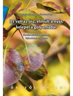 Itt van az ősz, elmúlt a nyár, kelepel a gólyamadár