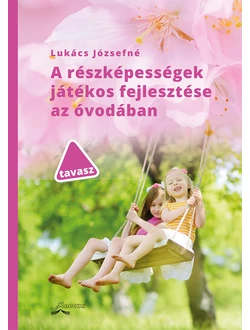 A részképességek játékos fejlesztése az óvodában (TAVASZ)