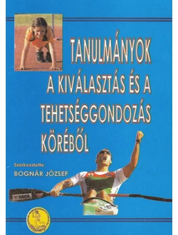 Tanulmányok a kiválasztás és a tehetséggondozás köréből