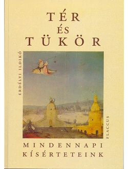 Tér és tükör - mindennapi kísérteteink