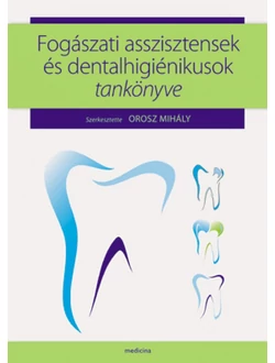 Fogászati asszisztensek és dentalhigiénikusok tankönyve