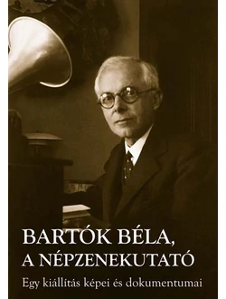 Bartók Béla, a népzenekutató