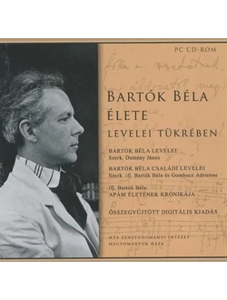 Bartók Béla élete levelei tükrében (CD-ROM)
