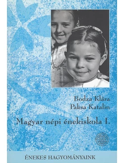 Magyar népi énekiskola I.