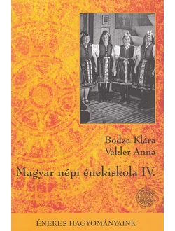 Magyar népi énekiskola IV.