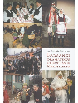 Farsangi dramatikus népszokások Marosszéken