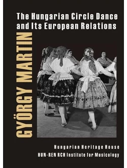 The Hungarian Circle Dance and Its European Relations